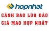 CẢNH BÁO LỪA ĐẢO, GIẢ MẠO CÁC THÔNG TIN CỦA HỢP NHẤT ĐỂ CHUỘC LỢI