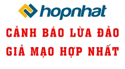 CẢNH BÁO LỪA ĐẢO, GIẢ MẠO CÁC THÔNG TIN CỦA HỢP NHẤT ĐỂ CHUỘC LỢI