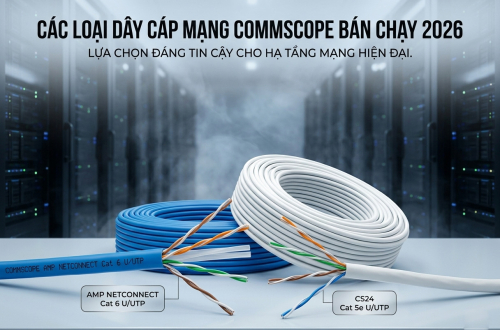 Các loại dây cáp mạng Commscope được sử dụng 2026
