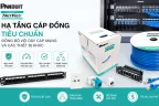 Lựa chọn và đồng bộ thiết bị hạ tầng cáp mạng tiêu chuẩn