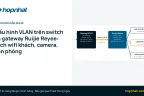 Cấu hình VLAN trên switch và gateway Ruijie Reyee: tách wifi khách, camera, văn phòng